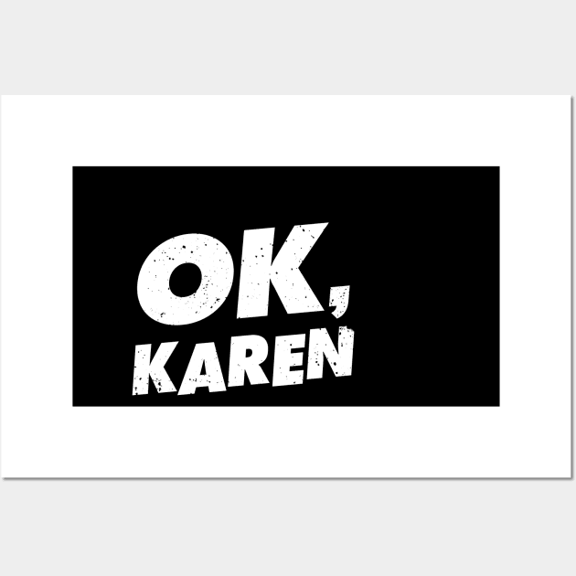 OK, Karen Wall Art by TextTees